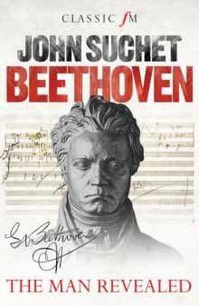 Beethoven : The Man Revealed, Paperback Book Beethoven : The Man Revealed, Paperback Book
