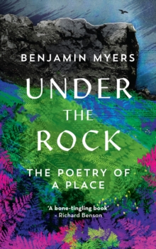 Under the Rock : The Poetry of a Place