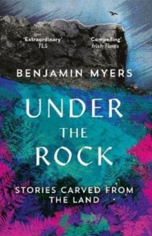 Under the Rock : Stories Carved From the Land, Paperback / softback Book Under the Rock : Stories Carved From the Land, Paperback / softback Book
