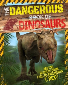 The Dangerous Book of Dinosaurs, Paperback Book The Dangerous Book of Dinosaurs, Paperback Book