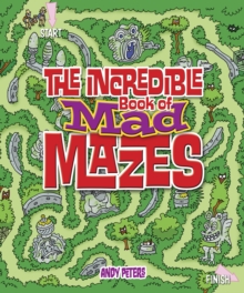 The Incredible Book of Mad Mazes, Paperback / softback Book The Incredible Book of Mad Mazes, Paperback / softback Book