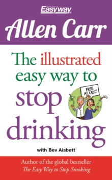 The Illustrated Easy Way to Stop Drinking : Free At Last!