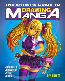 The Artist's Guide to Drawing Manga, Paperback Book The Artist's Guide to Drawing Manga, Paperback Book