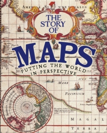 The Story of Maps, Hardback Book The Story of Maps, Hardback Book