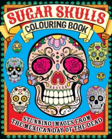 Sugar Skulls Colouring Book, Paperback Book Sugar Skulls Colouring Book, Paperback Book