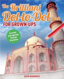 The Brilliant Dot-to-Dot Book for Grown-Ups, Paperback Book The Brilliant Dot-to-Dot Book for Grown-Ups, Paperback Book