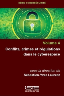 Conflits, crimes et regulations dans le cyberespace