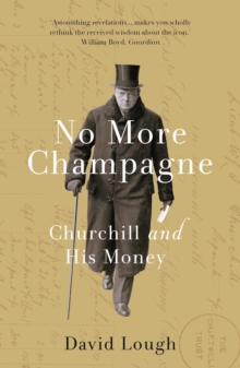 No More Champagne : Churchill and his Money