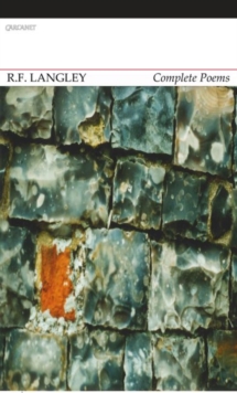 Complete Poems: R. F. Langley, Paperback / softback Book Complete Poems: R. F. Langley, Paperback / softback Book