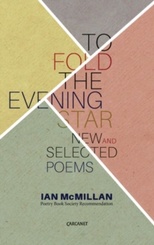 To Fold the Evening Star : New & Selected Poems