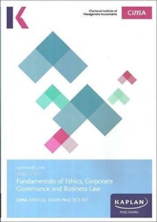 BA4 FUNDAMENTALS OF ETHICS, CORPORATE GOVERNANCE AND BUSINESS LAW - EXAM PRACTICE KIT, Paperback Book BA4 FUNDAMENTALS OF ETHICS, CORPORATE GOVERNANCE AND BUSINESS LAW - EXAM PRACTICE KIT, Paperback Book