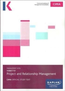 E2 PROJECT AND RELATIONSHIP MANAGEMENT - STUDY TEXT, Paperback Book E2 PROJECT AND RELATIONSHIP MANAGEMENT - STUDY TEXT, Paperback Book