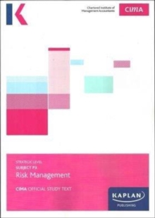 P3 RISK MANAGEMENT - STUDY TEXT, Paperback / softback Book P3 RISK MANAGEMENT - STUDY TEXT, Paperback / softback Book