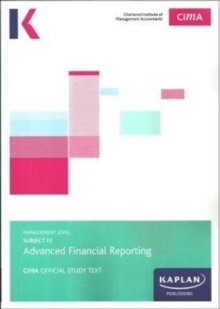F2 ADVANCED FINANCIAL REPORTING - STUDY TEXT, Paperback Book F2 ADVANCED FINANCIAL REPORTING - STUDY TEXT, Paperback Book