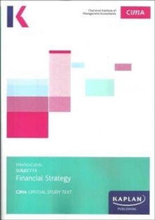F3 FINANCIAL STRATEGY - STUDY TEXT, Paperback / softback Book F3 FINANCIAL STRATEGY - STUDY TEXT, Paperback / softback Book