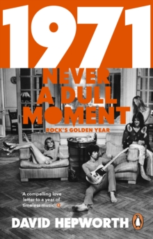 1971 - Never a Dull Moment : Rock's Golden Year