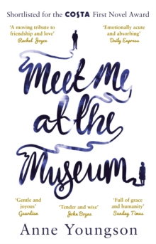 Meet Me At The Museum : Shortlisted For The Costa First Novel Award 2018