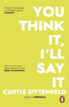 You Think It, I'll Say It : Stories, Paperback / softback Book You Think It, I'll Say It : Stories, Paperback / softback Book