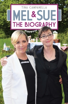Mel and Sue : The Biography, Hardback Book Mel and Sue : The Biography, Hardback Book