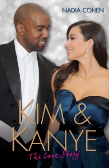 Kim and Kanye : The Love Story, Paperback Book Kim and Kanye : The Love Story, Paperback Book