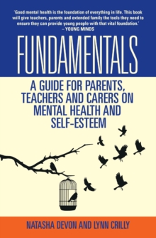 Fundamentals - A Guide for Parents, Teachers and Carers on Mental Health and Self-Esteem