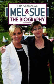 Mel and Sue - The Biography