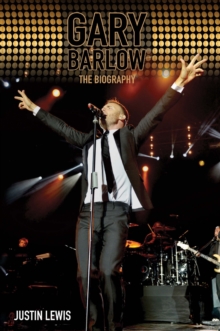 Gary Barlow - The Biography