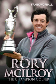 Rory McIlroy : The Champion Golfer, Paperback Book Rory McIlroy : The Champion Golfer, Paperback Book