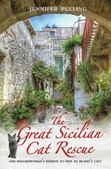 The Great Sicilian Cat Rescue : One English Woman's Mission to Save an Island's Cats, Paperback Book The Great Sicilian Cat Rescue : One English Woman's Mission to Save an Island's Cats, Paperback Book