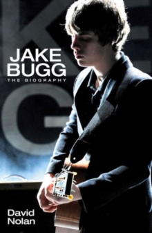 Jake Bugg : The Biography, Paperback / softback Book Jake Bugg : The Biography, Paperback / softback Book