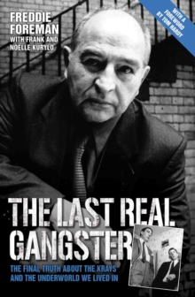 The Last Real Gangster : The Final Truth About the Krays and the Underworld We Lived in, Hardback Book The Last Real Gangster : The Final Truth About the Krays and the Underworld We Lived in, Hardback Book
