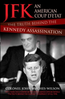 JFK - An American Coup D'etat : The Truth Behind the Kennedy Assassination, Paperback / softback Book JFK - An American Coup D'etat : The Truth Behind the Kennedy Assassination, Paperback / softback Book