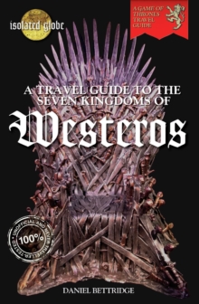 A Travel Guide to The Seven Kingdoms of Westeros