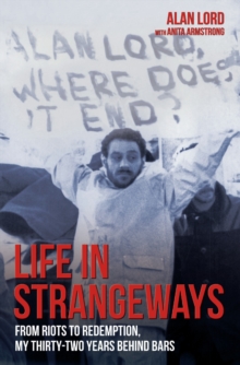 Life in Strangeways - From Riots to Redemption, My 32 Years Behind Bars