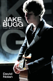 Jake Bugg - The Biography