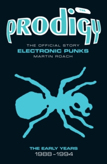 The Prodigy: The Official Story - Electronic Punks