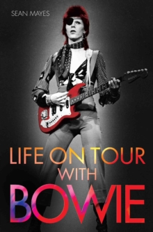Life on Tour with Bowie : A Genius Remembered, Paperback Book Life on Tour with Bowie : A Genius Remembered, Paperback Book
