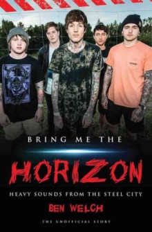 Bring Me the Horizon : Heavy Sounds from Steel City, Paperback Book Bring Me the Horizon : Heavy Sounds from Steel City, Paperback Book