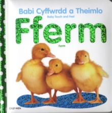 Babi Cyffwrdd a Theimlo/Baby Touch and Feel: Fferm/Farm : Farm