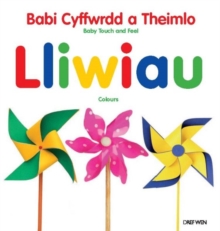 Babi Cyffwrdd a Theimlo/Baby Touch and Feel: Lliwiau/Colours, Hardback Book Babi Cyffwrdd a Theimlo/Baby Touch and Feel: Lliwiau/Colours, Hardback Book