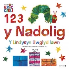 1,2,3, Y Nadolig Y Lindysyn Llwyglyd Iawn The Very Hungry Caterpillar's Christmas 123 : The Very Hungry Caterpillar's Christmas 123 Eric Carle