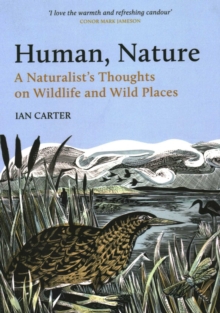 Human, Nature : A Naturalists Thoughts on Wildlife and Wild Places