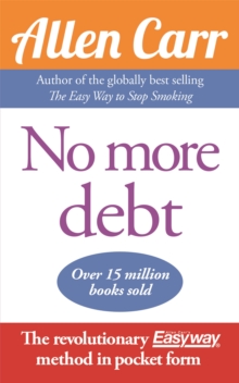 No More Debt : The Revolutionary Allen Carr's Easyway method in pocket form