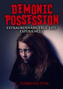 Demonic Possession : Extraordinary true life experiences