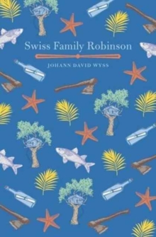 The Swiss Family Robinson, Paperback / softback Book The Swiss Family Robinson, Paperback / softback Book
