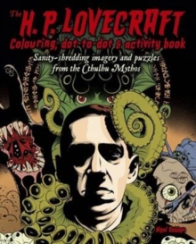 The H.P Lovecraft Colouring, Dot-to-Dot and Activity Book, Paperback / softback Book The H.P Lovecraft Colouring, Dot-to-Dot and Activity Book, Paperback / softback Book