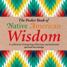 The Pocket Book of Native American Wisdom, Hardback Book The Pocket Book of Native American Wisdom, Hardback Book