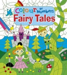 Colour by Numbers Fairy Tales, Paperback / softback Book Colour by Numbers Fairy Tales, Paperback / softback Book