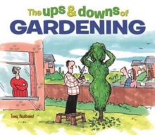 The Ups and Downs of Gardening, Hardback Book The Ups and Downs of Gardening, Hardback Book