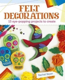 Felt Decorations, Paperback / softback Book Felt Decorations, Paperback / softback Book